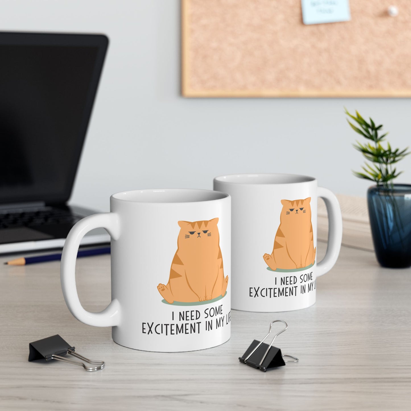 I NEED SOME EXCITEMENT - White Mug (2 sizes)