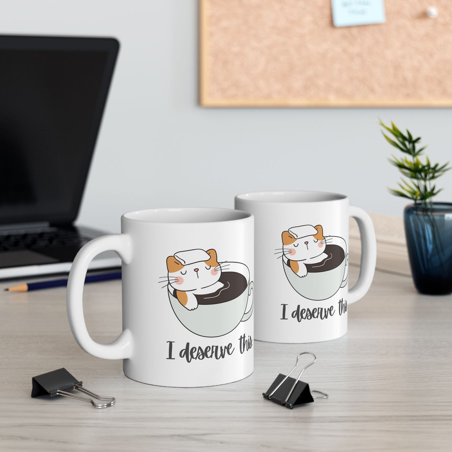 I DESERVE THIS - White Mug (2 sizes)