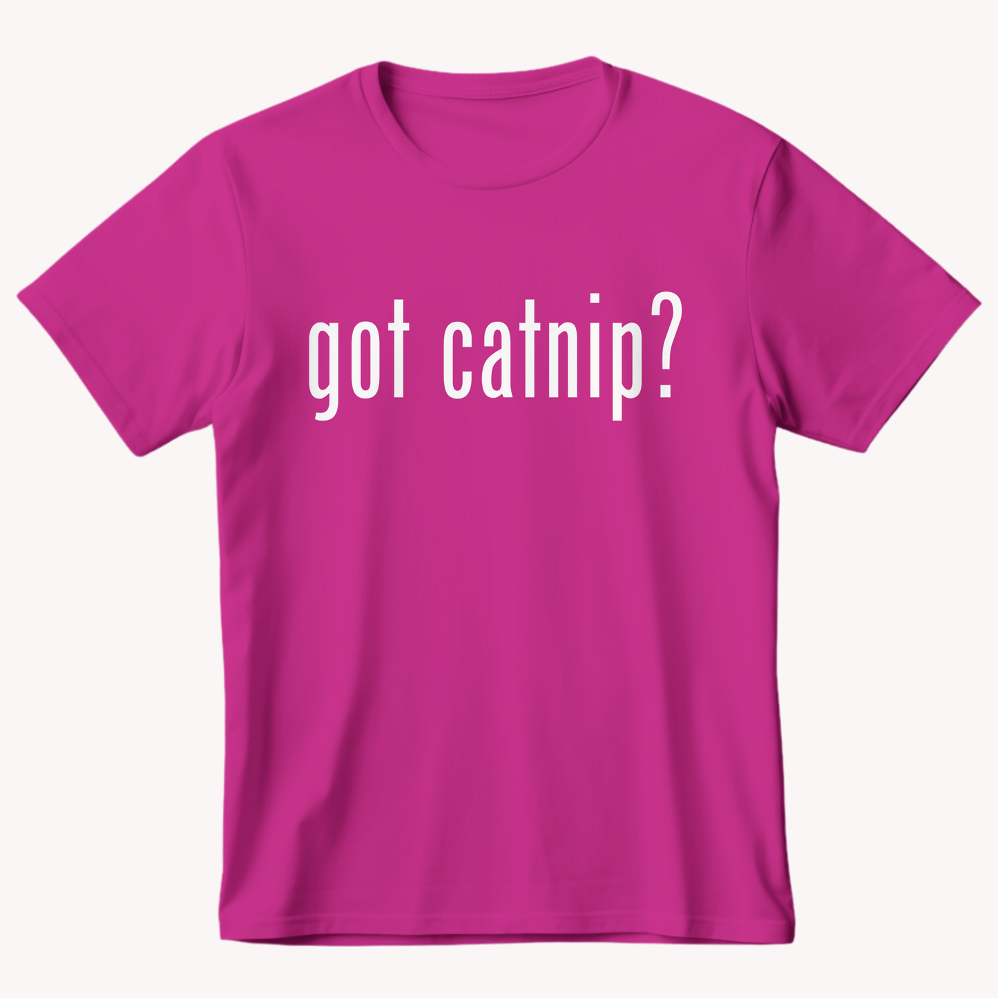 GOT CATNIP? - Ultra-Soft Unisex Tee