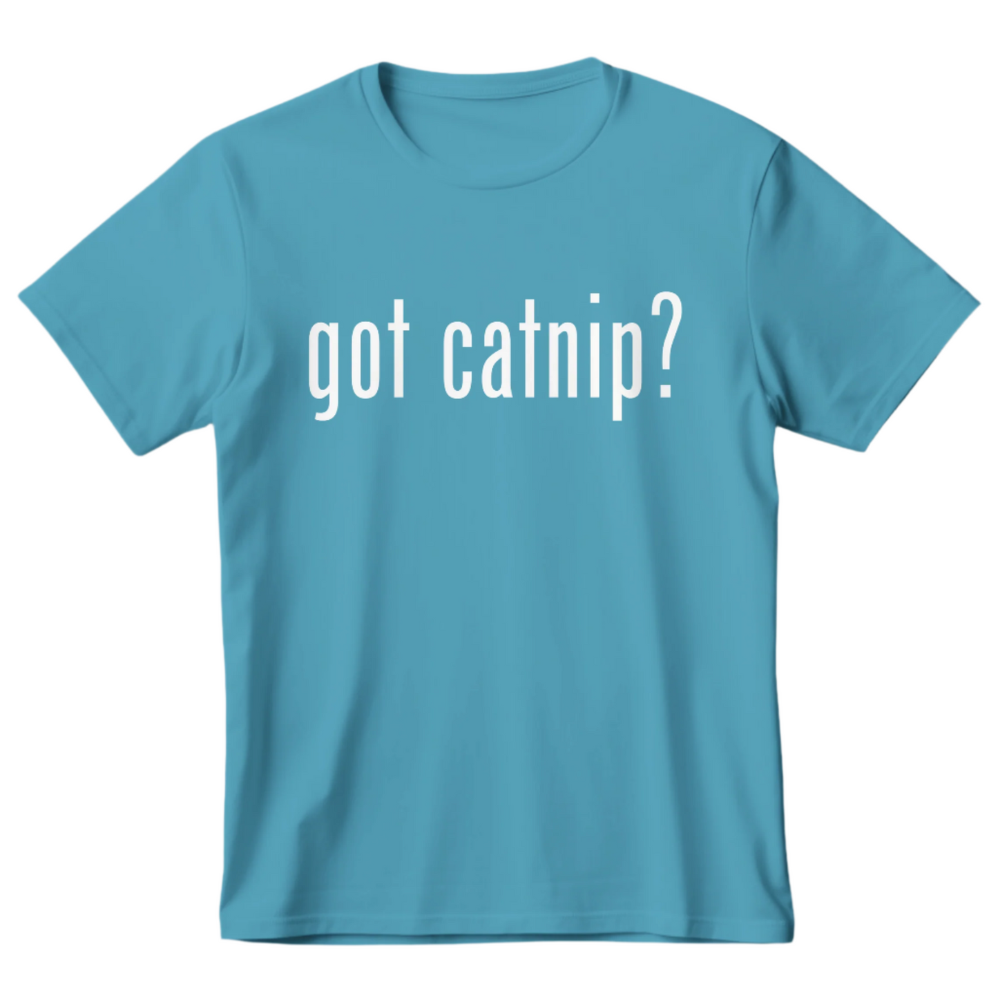 GOT CATNIP? - Ultra-Soft Unisex Tee
