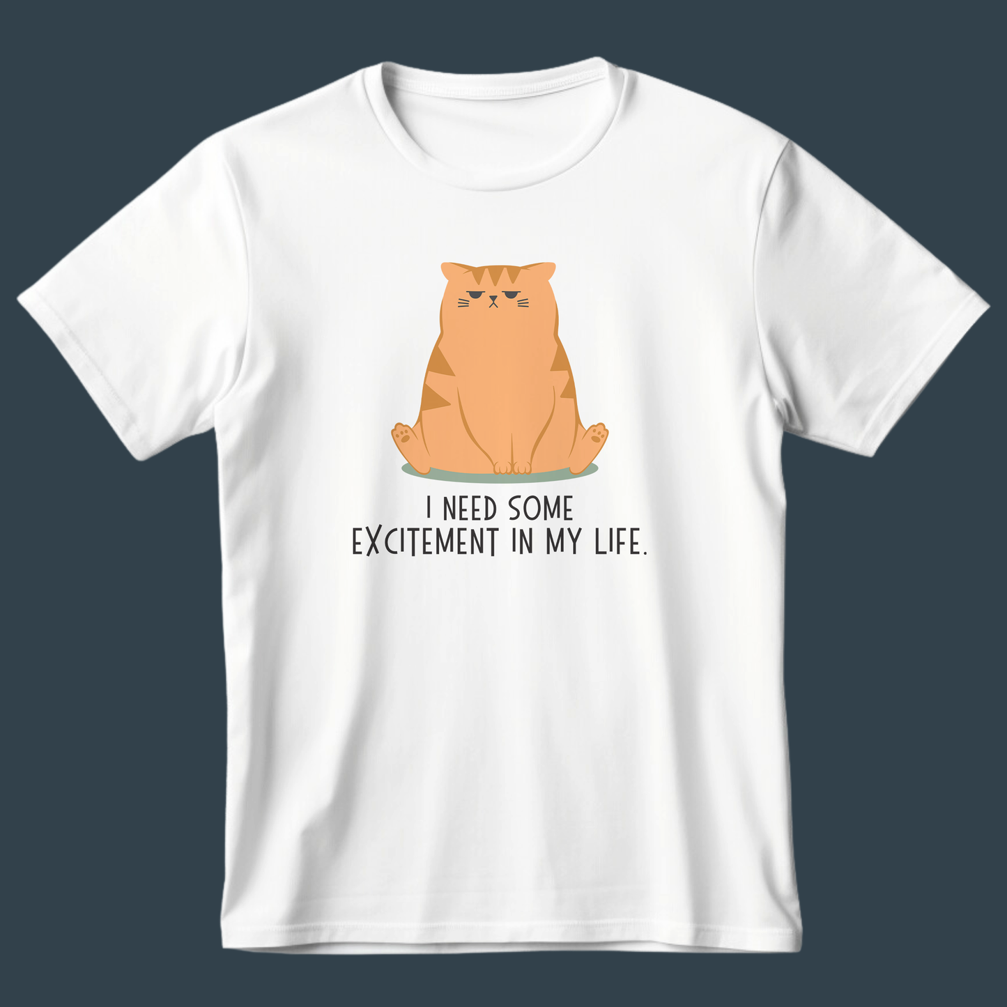 I NEED SOME EXCITEMENT - Ultra-Soft Unisex Tee