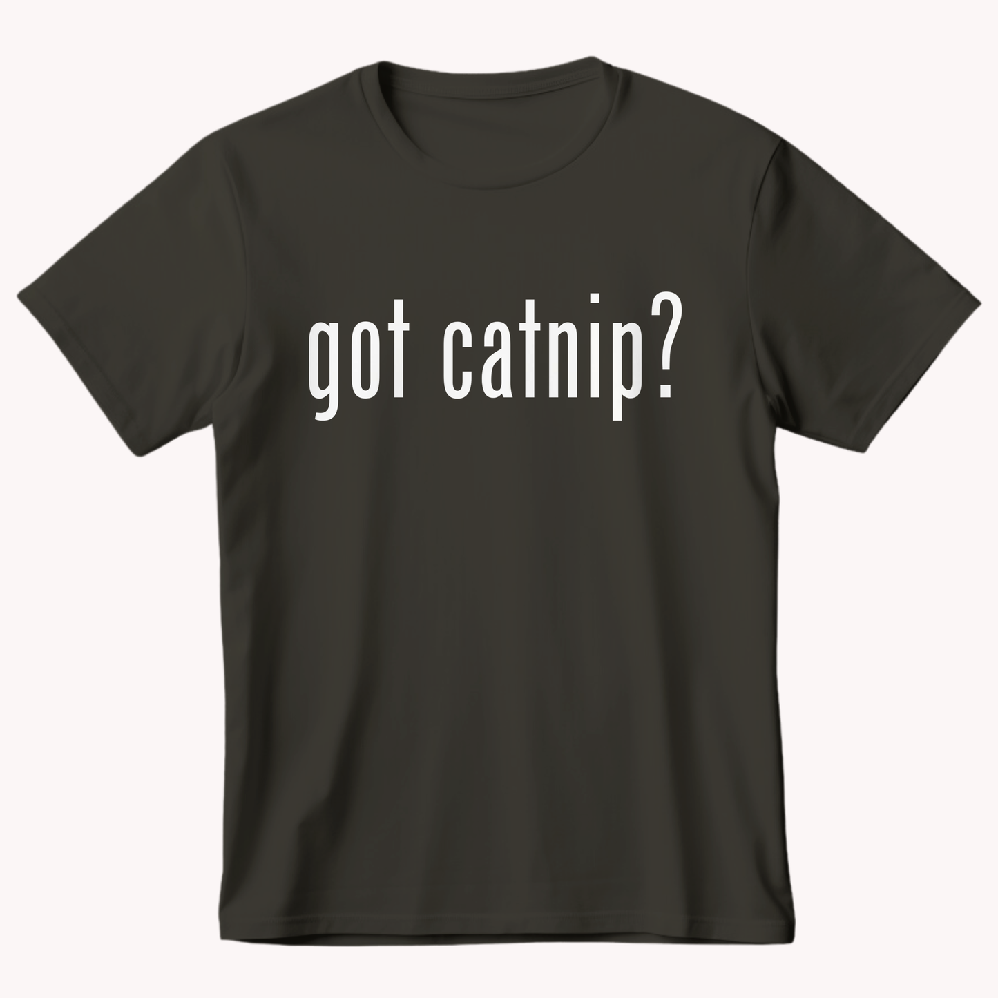 GOT CATNIP? - Ultra-Soft Unisex Tee
