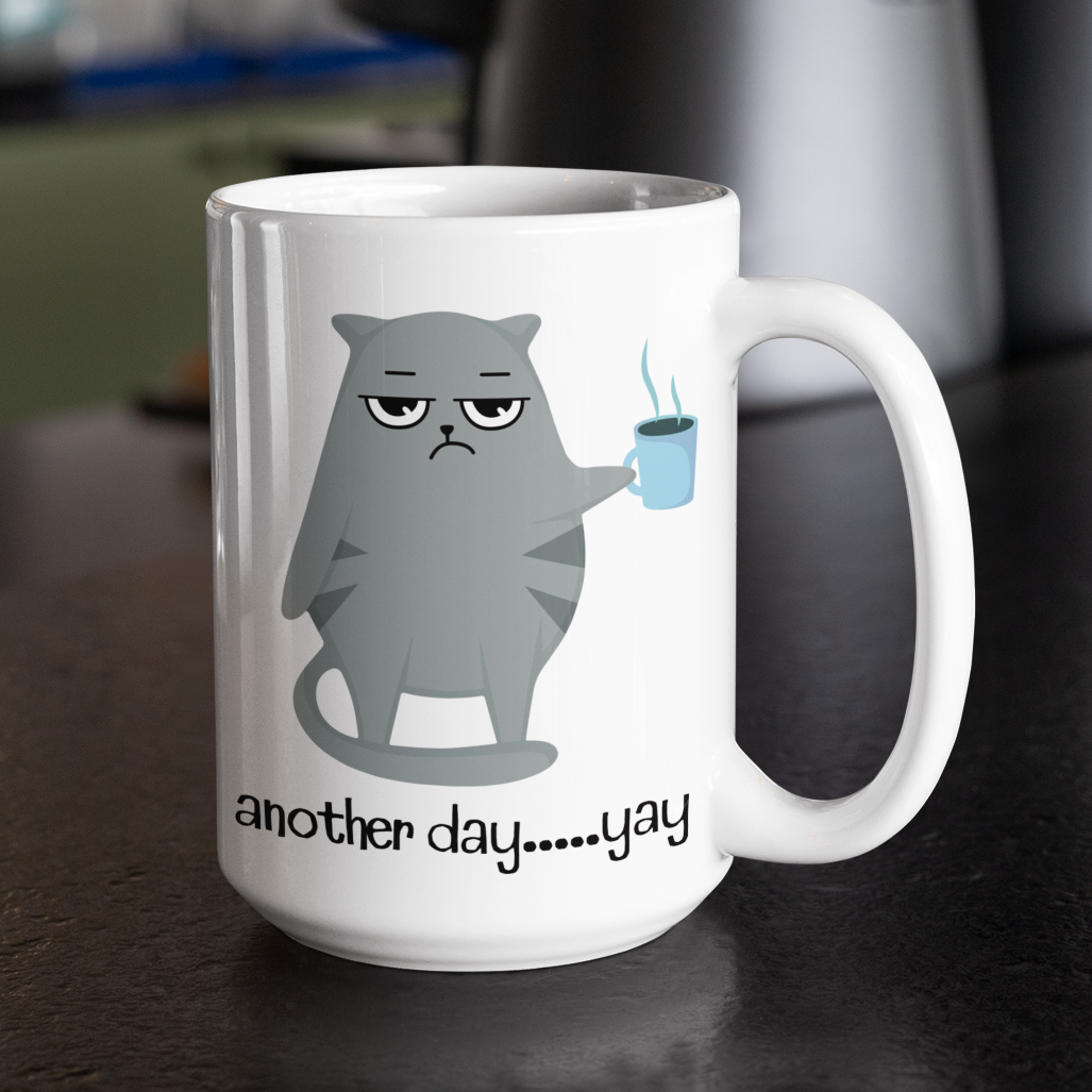 ANOTHER DAY...YAY - White Mug (2 sizes)