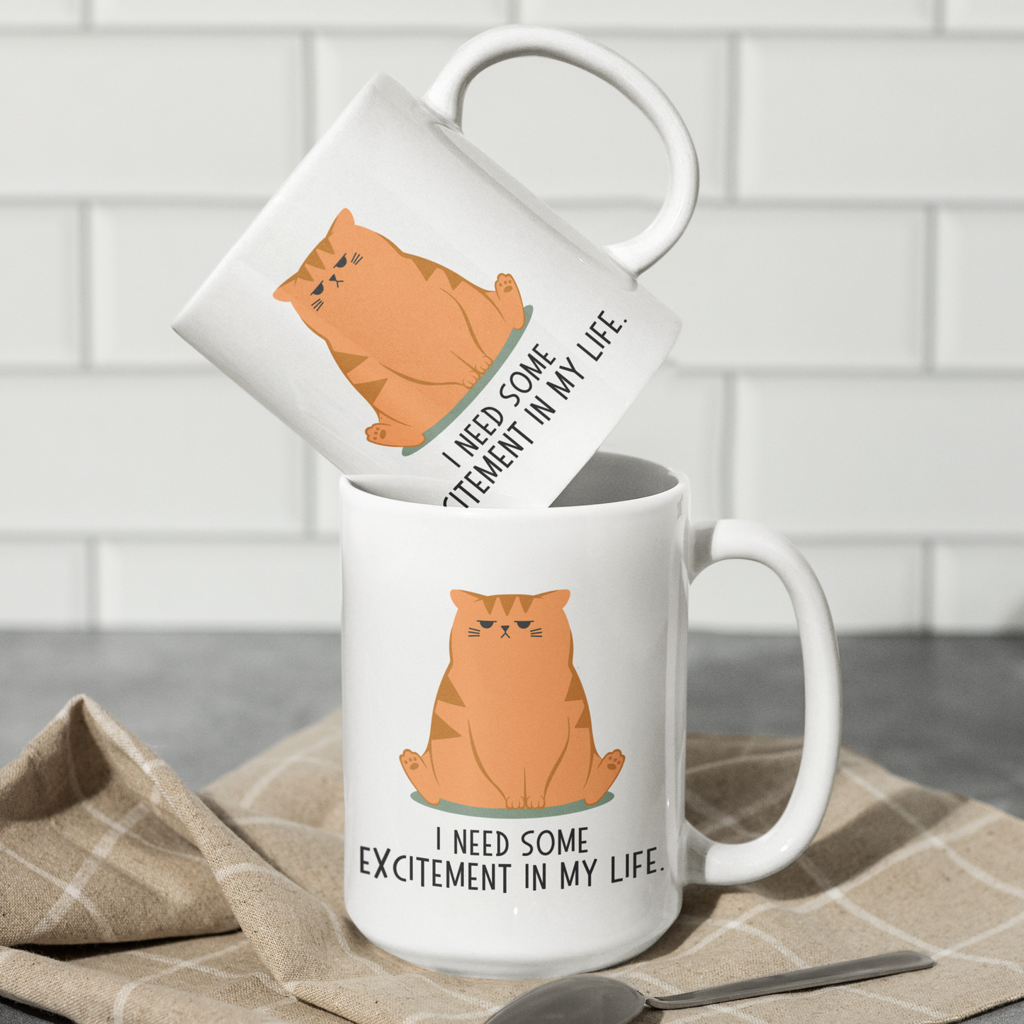I NEED SOME EXCITEMENT - White Mug (2 sizes)