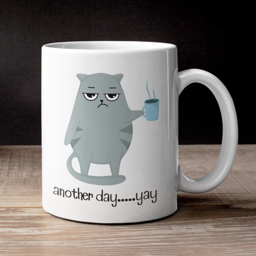 ANOTHER DAY...YAY - White Mug (2 sizes)