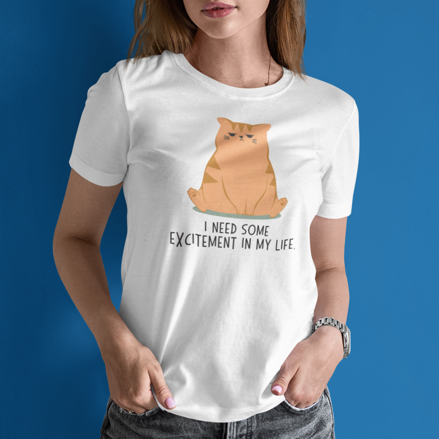 I NEED SOME EXCITEMENT - Ultra-Soft Unisex Tee