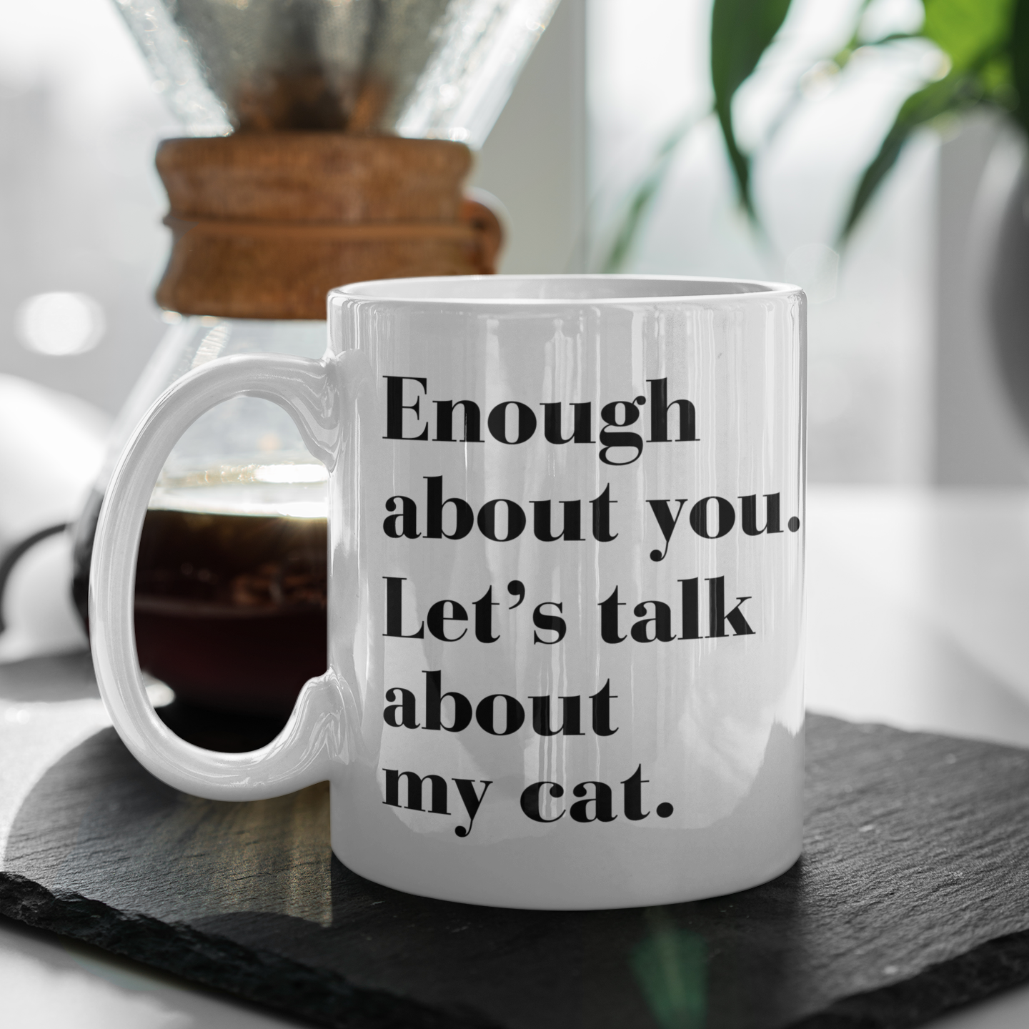 "Enough about you..." - White Glossy Mug (3 sizes)