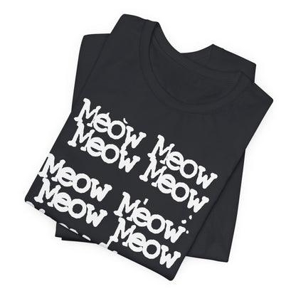 "Meow Meow" - Ultra-Soft Tee