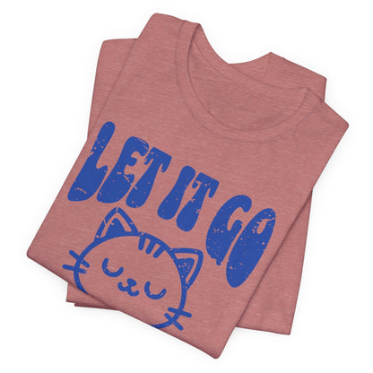 “Let It Go” - Ultra-Soft Tee