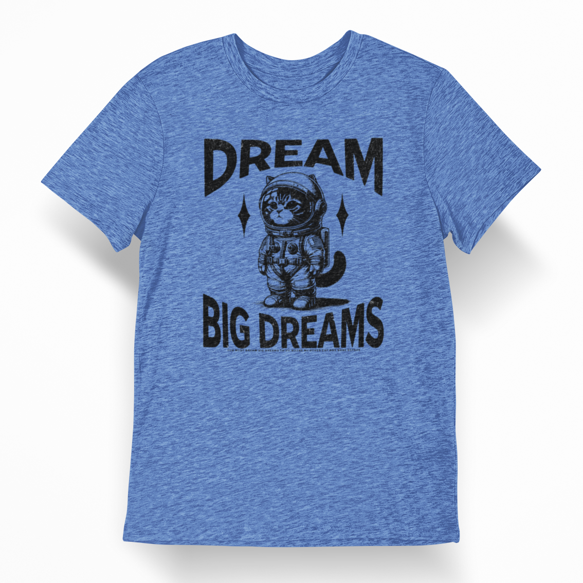 "Dream Big Dreams" - Ultra-Soft Tee