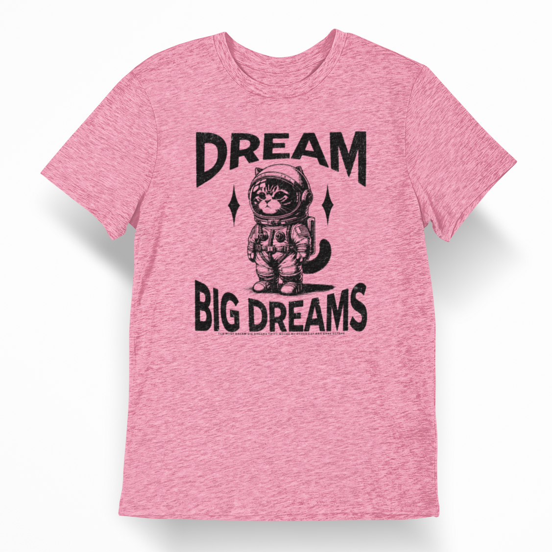 "Dream Big Dreams" - Ultra-Soft Tee