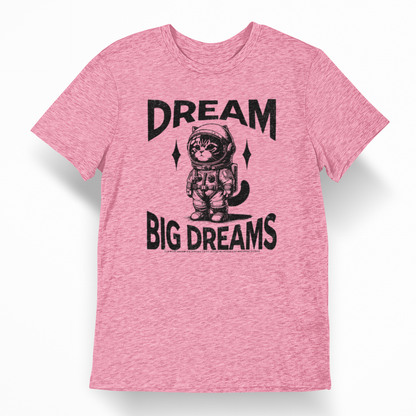 "Dream Big Dreams" - Ultra-Soft Tee