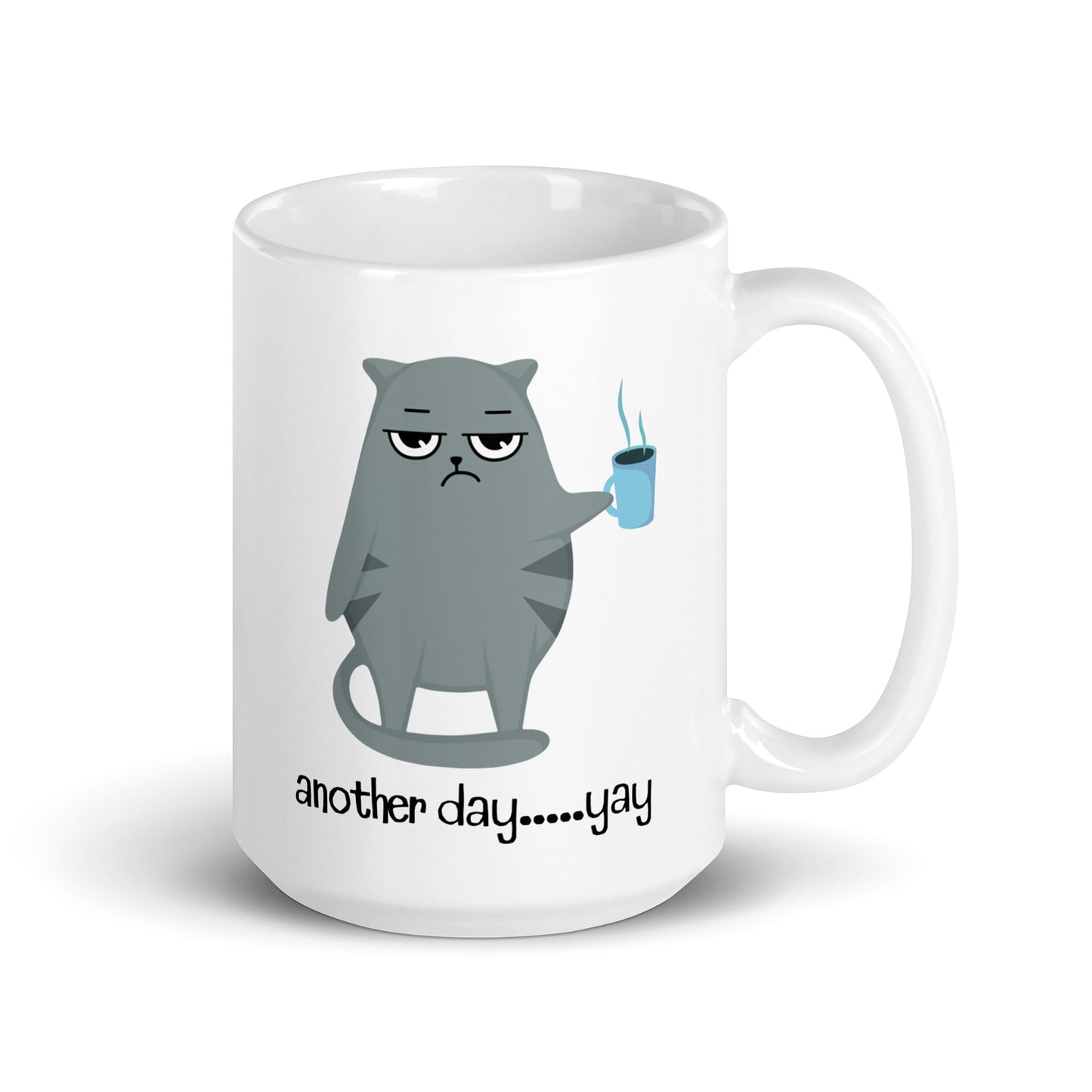 "another day…yay" - White Glossy Mug (3 sizes)