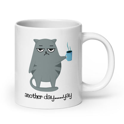 "another day…yay" - White Glossy Mug (3 sizes)